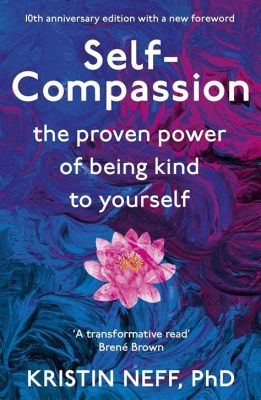  「Self-Compassion: The Proven Power of Being Kind to Yourself」：心を優しく包み込む、ドイツ発の自己受容ガイド